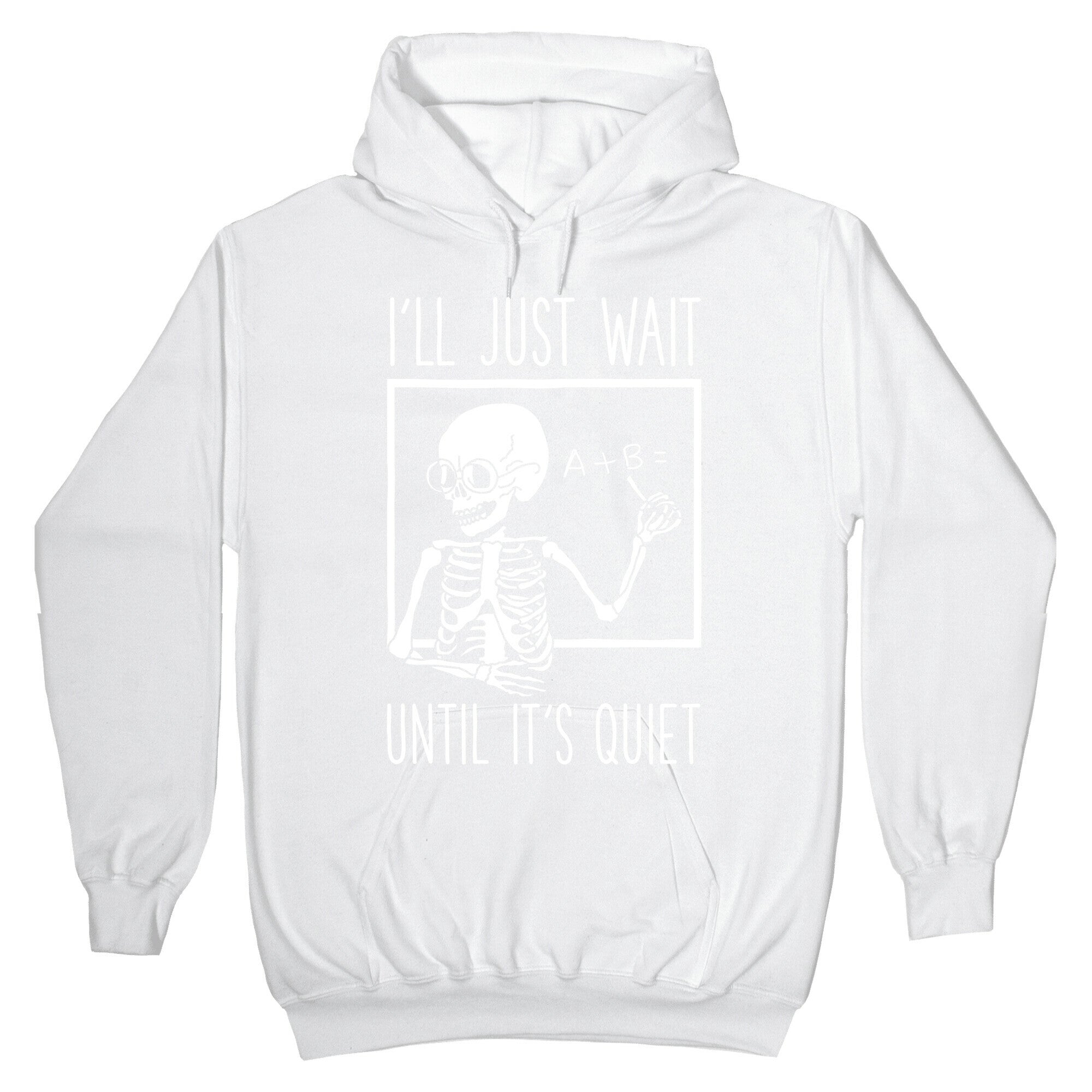 I'll Just Wait Until It's Quiet Hoodie